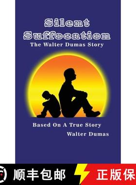 预订 Silent Suffocation : The Walter Dumas Story [9780982876886]