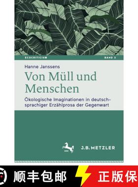 【3-4周达】Von Müll Und Menschen: Ökologische Imaginationen in Deutschsprachiger Erzählprosa Der G... [9783662710807]