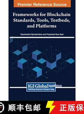【3-4周达】Handbook of Research on Frameworks for Blockchain Standards, Tools, Testbeds, and Platforms [9798369304051]