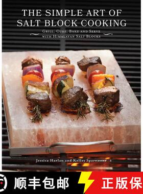 【3-4周达】The Simple Art of Salt Block Cooking: Grill, Cure, Bake and Serve with Himalayan Salt Blocks [9781646042333]
