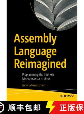 预订 Assembly Language Reimagined : Programming the Intel x64 Microprocessor in Linux (First Edition)... [9798868817236]