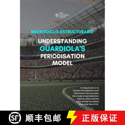 【3-4周达】Modern Periodisation - Tactical Periodization v Microciclo-Estructurado: Understanding Gua... [9781716257841]
