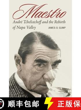 【3-4周达】Maestro: André Tchelistcheff and the Rebirth of Napa Valley [9781496226051]