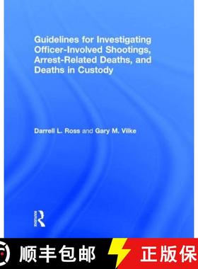 【3-4周达】Guidelines for Investigating Officer-Involved Shootings, Arrest-Related Deaths, and Deaths... [9781138674967]