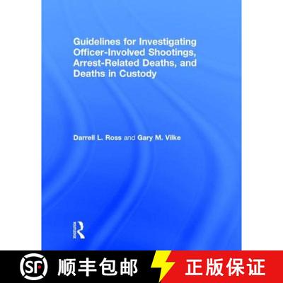 【3-4周达】Guidelines for Investigating Officer-Involved Shootings, Arrest-Related Deaths, and Deaths... [9781138674967]