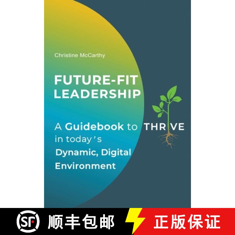 【2-3周达】Future-Fit Leadership: A Guidebook to Thrive in Today's Dynamic, Digital Environment [9781035837786]