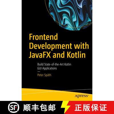 【3-4周达】Frontend Development with JavaFX and Kotlin : Build State-of-the-Art Kotlin GUI Applicatio... [9781484297162]