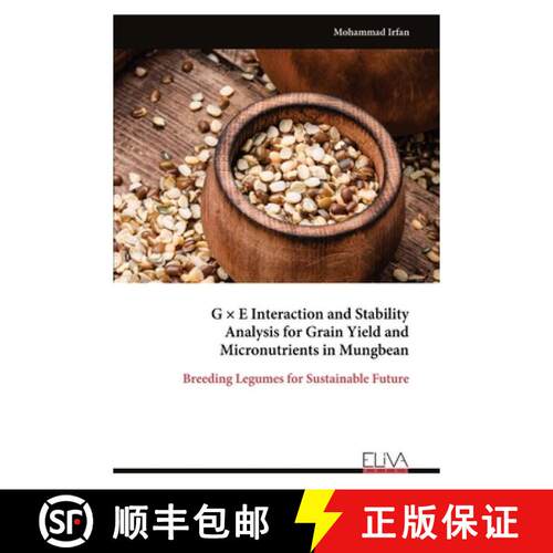 【3-4周达】G × E Interaction and Stability Analysis for Grain Yield and Micronutrients in Mungbean: ... [9789999340540]