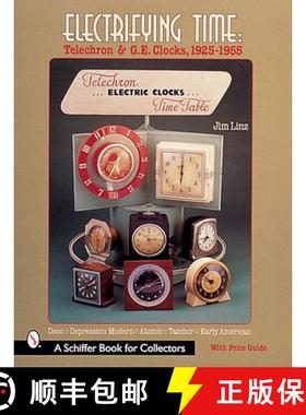 【3-4周达】Electrifying Time: Telechron and GE Clocks 1925-55: Telechron (R) & GE Clocks 1925-55 [9780764311901]