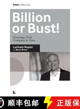 预订 Billion or Bust!: Growing a Tech Company in Texas [9780692174883]