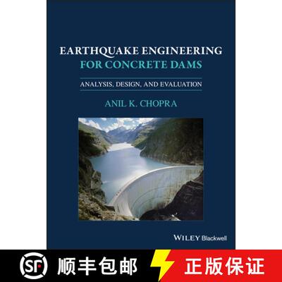【3-4周达】精装 Earthquake Engineering For Concrete Dams - Analysis, Design, And Evaluation [Wiley土... [9781119056034]