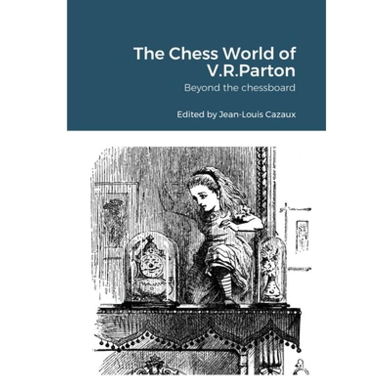 【4周达】The Chess World of V.R.Parton: Beyond the chessboard[9781716190452]