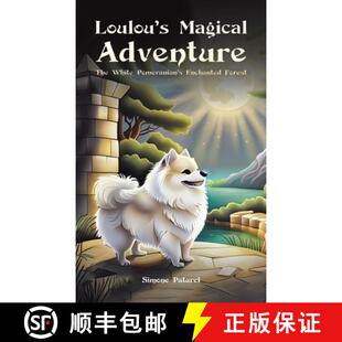 The Magical White Forest Loulou Enchanted 3周达 9781035835003 Pomeranian Adventure