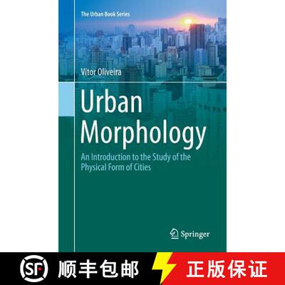 【3-4周达】Urban Morphology : An Introduction to the Study of the Physical Form of Cities [9783319811925]