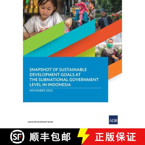 【3-4周达】Snapshot of Sustainable Development Goals at the Subnational Government Level in Indonesia [9789292703561]