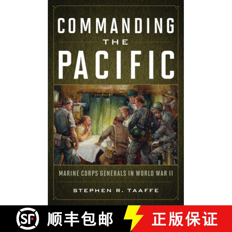 【3-4周达】Commanding the Pacific: Marine Corps Generals in World War II [9781682477083]