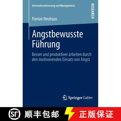 【3-4周达】Angstbewusste Führung: Besser und produktiver arbeiten durch den motivierenden Einsatz vo... [9783658011512]