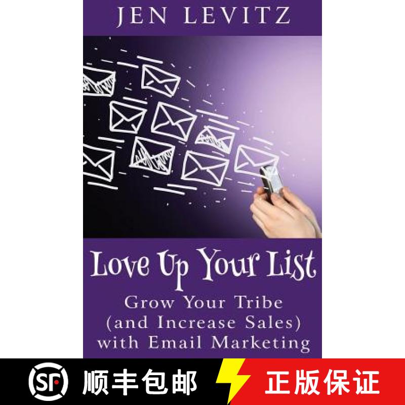 【3-4周达】Love Up Your List: Grow Your Tribe (and Increase Sales) with Email Marketing [9780692691892]