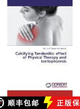 预订 Calcifying Tendonitis: effect of Physical Therapy and Iontophoresis [9783330033702]