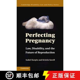 【3-4周达】Perfecting Pregnancy: Law, Disability, and the Future of Reproduction - Perfecting Pregnan... [9780521765206]