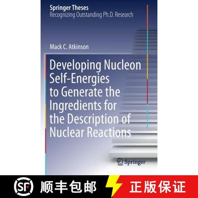 【3-4周达】Developing Nucleon Self-Energies to Generate the Ingredients for the Description of Nuclea... [9783030531164]
