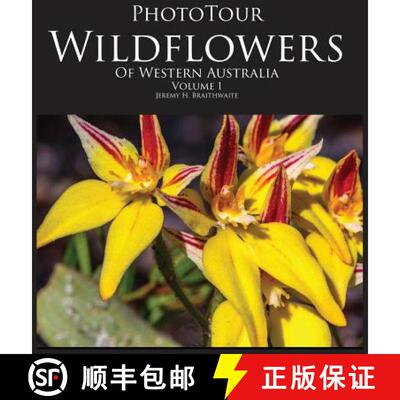 【3-4周达】精装 PhotoTour Wildflowers of Western Australia Vol1: A photographic journey through a nat... [9780987621603]