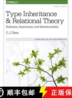 【3-4周达】Type Inheritance and Relational Theory: Subtypes, Supertypes, and Substitutability [9781491959992]