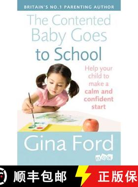 【3-4周达】The Contented Baby Goes to School : Help your child to make a calm and confident start [9780091947385]