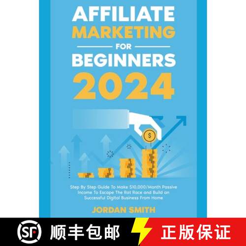 【3-4周达】Affiliate Marketing 2024 Step By Step Guide To Make $10,000/Month Passive Income To Escape... [9798201982881]