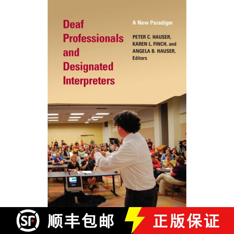 【3-4周达】Deaf Professionals and Designated Interpreters: A New Paradigm [9781563685675]