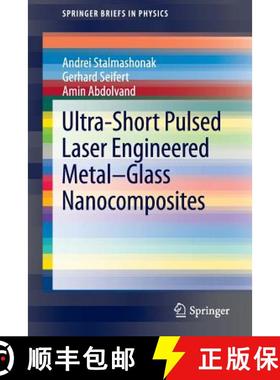 【3-4周达】Ultra-Short Pulsed Laser Engineered Metal-Glass Nanocomposites [9783319004365]
