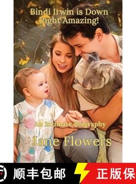 【3-4周达】Bindi Irwin is Down Right Amazing: An Intimate Biography [9798869229083]