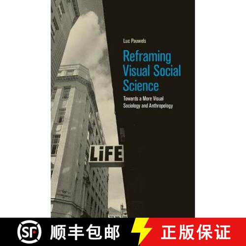 【3-4周达】精装 Reframing Visual Social Science: Towards a More Visual Sociology and Anthropology [9781107008076]
