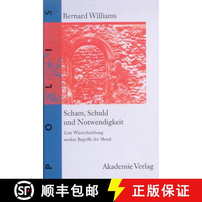 【3-4周达】精装 Scham, Schuld und Notwendigkeit – Eine Wiederbelebung antiker Begriffe der Moral [9783050034201]