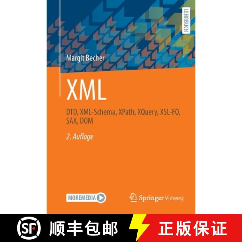 【3-4周达】XML : DTD, XML-Schema, XPath, XQuery, XSL-FO, SAX, DOM [9783658354343]