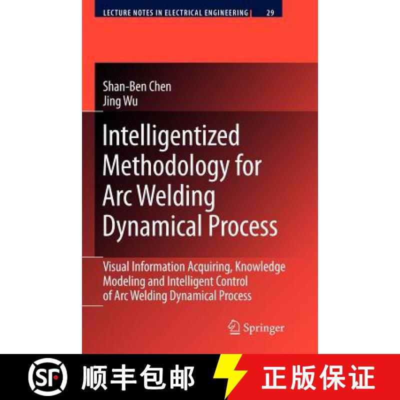 【4周达】Intelligentized Methodology for Arc Welding Dynamical Processes : Visual Information Acquiri... [9783642099281]