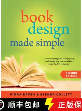 预订 Book Design Made Simple, 2nd Ed.: A Step-By-Step Guide to Designing & Typesetting Your Own Book ... [9780994096920]