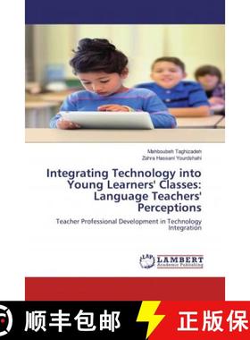 预订 Integrating Technology into Young Learners' Classes: Language Teachers' Perceptions [9786200533876]