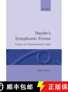 【3-4周达】Haydn's Symphonic Forms: Essays in Compositional Logic [9780198163923]