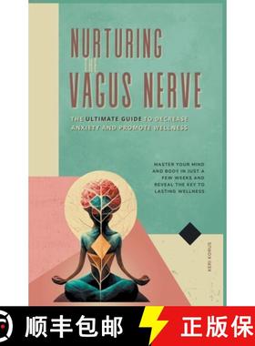 预订 Nurturing the Vagus Nerve: The Ultimate Guide to Decrease Anxiety and Promote Wellness [9798224108664]