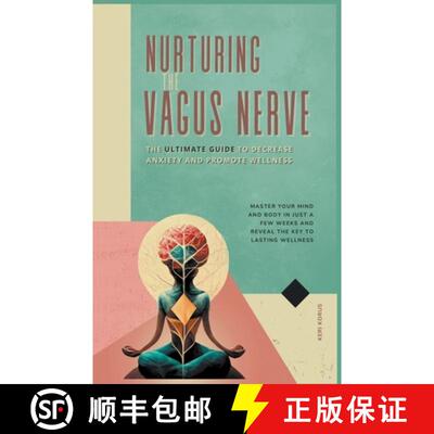 【3-4周达】Nurturing the Vagus Nerve: The Ultimate Guide to Decrease Anxiety and Promote Wellness [9798224108664]