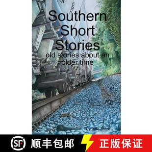 【3-4周达】Southern Short Stories - old stories about an older time [9781105444258]