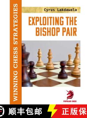 【3-4周达】Exploiting the Bishop Pair: Winning Chess Strategies [9781836840404]