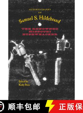 预订 Autobiography of Samuel S. Hildebrand: The Renowned Missouri Bushwhacker [9781557288776]