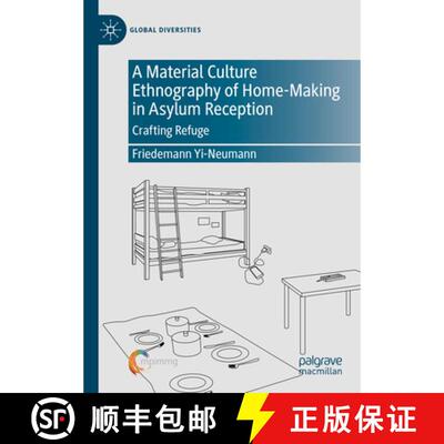 【3-4周达】A Material Culture Ethnography of Home-Making in Asylum Reception: Crafting Refuge [9783031849732]
