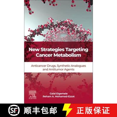 【3-4周达】New Strategies Targeting Cancer Metabolism: Anticancer Drugs, Synthetic Analogues and Anti... [9780128217832]