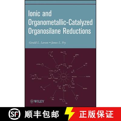 【3-4周达】Ionic And Organometallic-Catalyzed Organosilane Reductions [Wiley化学化工] [9780470547878]