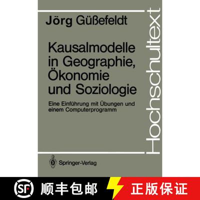 【3-4周达】Kausalmodelle in Geographie, OEkonomie Und Soziologie: Eine Einfuhrung Mit UEbungen Und Ei... [9783540190141]