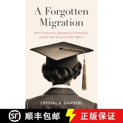 预订 A Forgotten Migration: Black Southerners, Segregation Scholarships, and the Debt Owed to Public ... [9781469679808]