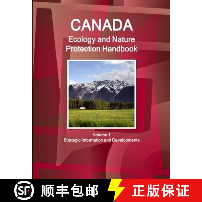 【3-4周达】Canada Ecology and Nature Protection Handbook Volume 1 Strategic Information and Developments [9781433005480]